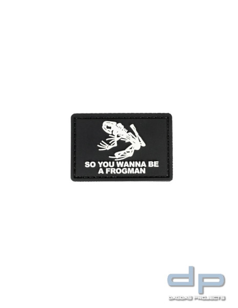 Klettabzeichen SO YOU WANNA BE A FROGMAN - gummiert, 60x40 mm