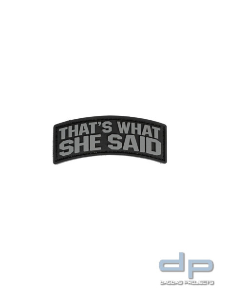 Klettabzeichen THATS WHAT SHE SAID - gummiert, 75x25 mm